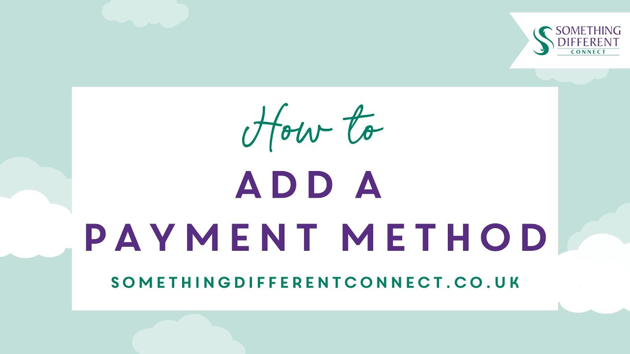Adding a Payment Method | Something Different Connect - YouTube