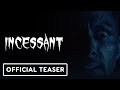 Incessant - Official Trailer (2023)