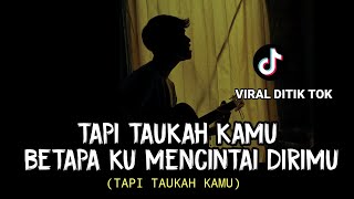 LIRIK LAGU || tapi tahukah kamu betapa ku mencintai (TAPI TAUKAH KAMU - DYGTA) cover agusriansyah