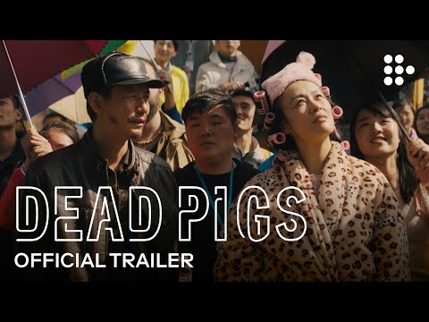 DEAD PIGS | Official Trailer | Exclusively on MUBI