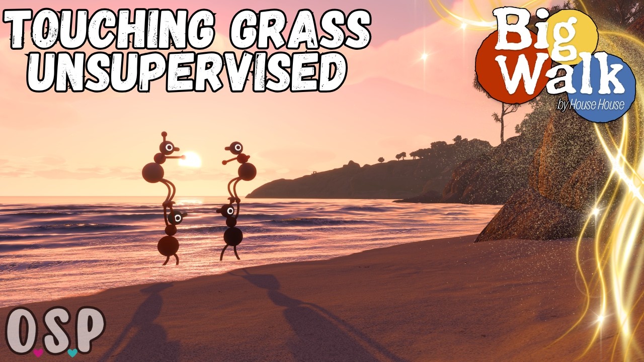 Touching Grass Unsupervised | Big Walk