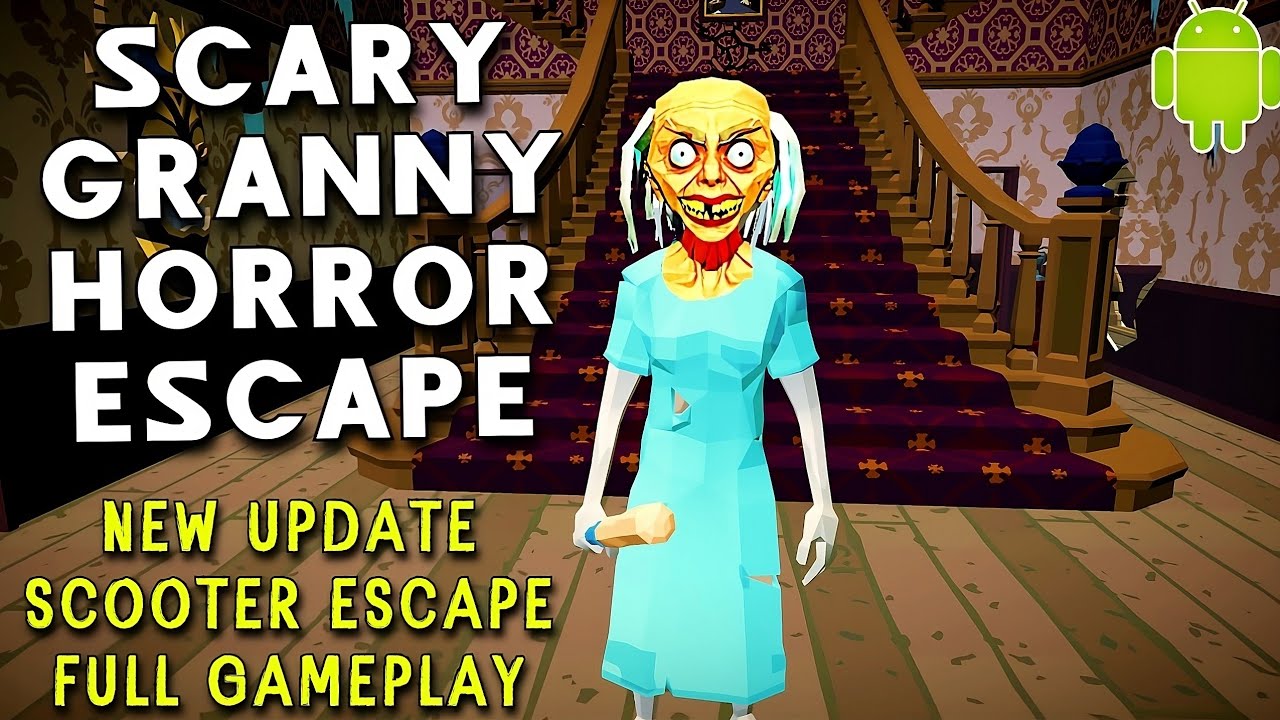 SCARY GRANNY MY HORROR ESCAPE NEW UPDATE Android (Full Gameplay) - YouTube
