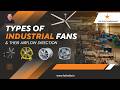 Types of Industrial Fans and Their Airflow Direction