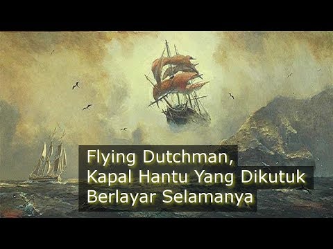 Video: Kisah Nyata Flying Dutchman - Pandangan Alternatif