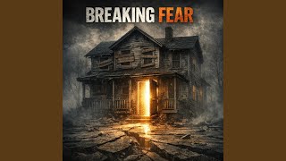 Breaking Fear