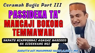 Ceramah Bugis Gurutta Ustmuhammad Yusuf  Passidekkata Mancaji Bokong Temmawari