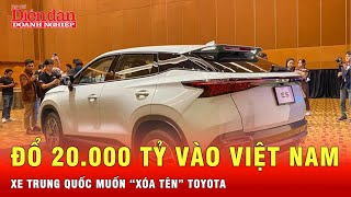 Hãng xe Trung Quốc đổ 20.000 tỷ vào Việt Nam để chiếm trọn thị trường | Tin tức 24h