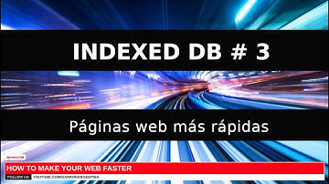 INDEXED DB # 3 | Cache en Javascript - Para páginas web más rápidas
