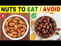 6 nuts you should be eating and 6 you shouldnt