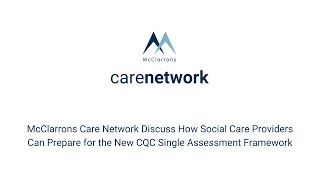 How Care Providers Can Prepare for the New CQC Single Assessment Framework - Safe & Well-led