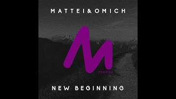 Mattei & Omich - New Beginning (Original Mix)