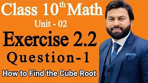 Class 10th Math Ch 2 Exercise 2.2 Question 1-How to find the cube Roots-E.X 2.2 Class 10 Maths-PTB