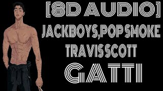 8D Audio~ JACKBOYS, Pop Smoke, Travis Scott - GATTI \\