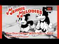 Merrie Melodies Cartoon 1931 You Don't Know What You're Doin'! 4K 60fps Restored Super Scale Graded