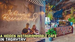 Ruined Project? A Hidden Instagrammable Cafe In Tagaytay