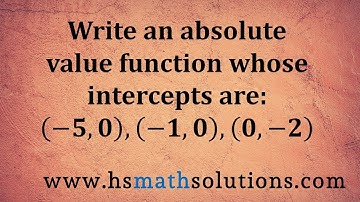 Write an Absolute Value Function Using Its Intercepts (Example)