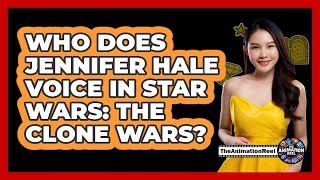 Who Does Jennifer Hale Voice In Star Wars The Clone Wars?