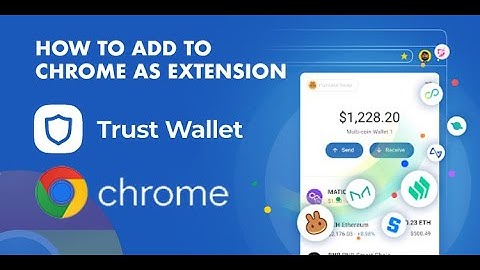 How to add Trust Wallet to Chrome as extension