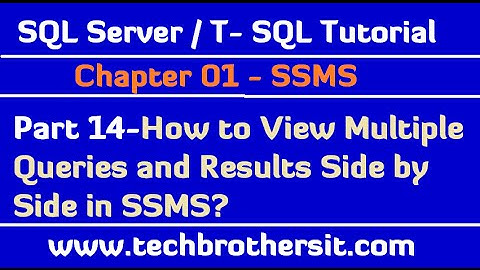 How to View Multiple Queries and Results Side by Side in SSMS - SQL Server / T-SQL Tutorial Part 14