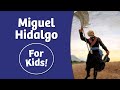 Miguel hidalgo for kids  bedtime history