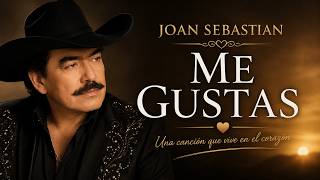 Joan Sebastian - Me Gustas [ Letra/Lyrics ] AI Experience