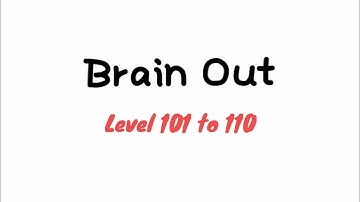 Brain Out - can you pass it? Level 101 102 103 104 105 106 107 108 109 110 walkthrough