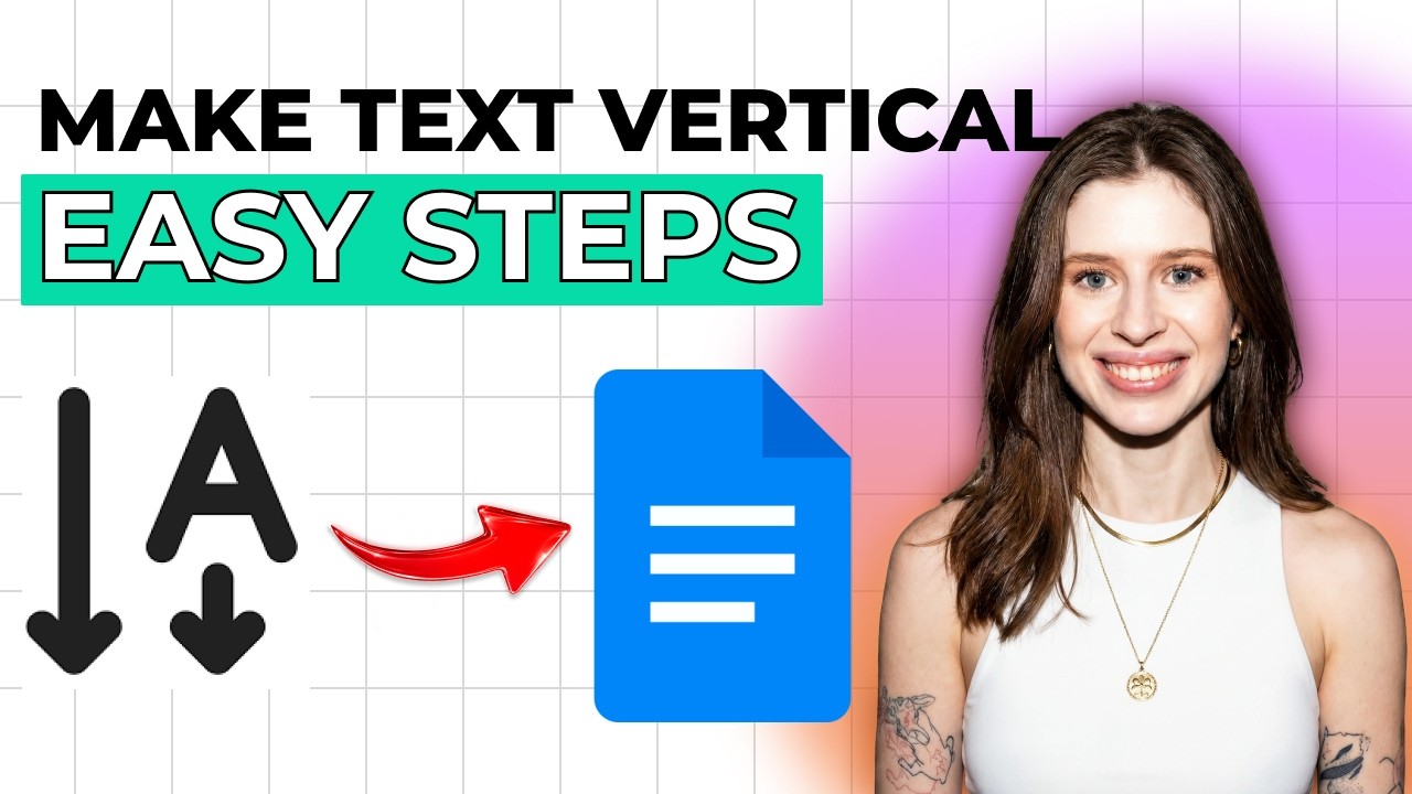 How to Make Text Vertical in Google Docs [2026 Full Guide] - YouTube