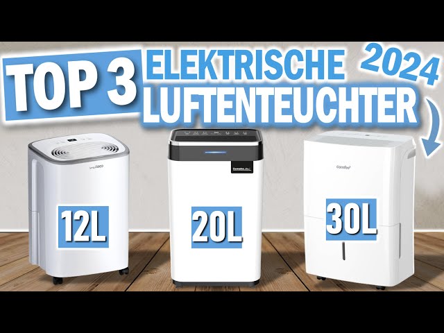 TOP 3 ELEKTRISCHE LUFTENTFEUCHTER 2024