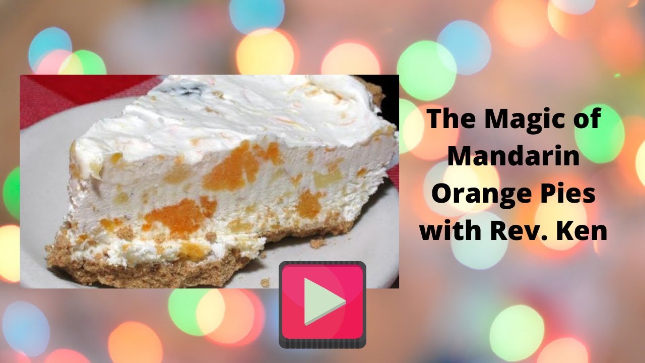 The Magic of Mandarin Orange Pies