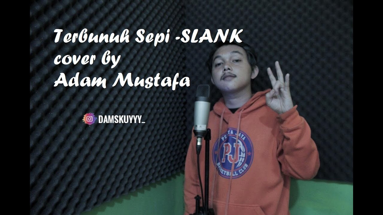 Cover Slank Terbunuh Sepi By Adam Mustafa Youtube