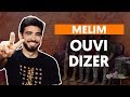 Como tocar no violão: OUVI DIZER - Melim (versão completa)