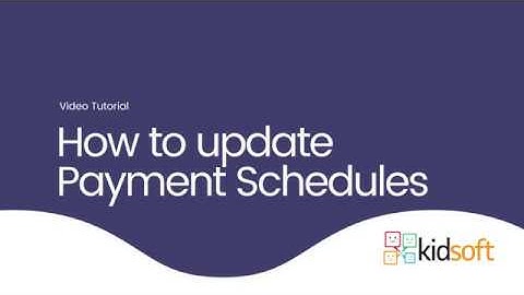 Kidsoft Video Tutorial - How to Update Payment Schedules