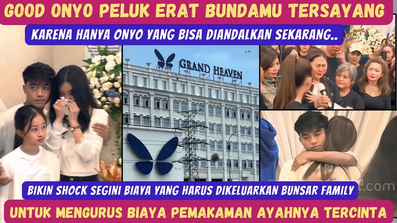 BUNSAR LGSG TENANG SETELAH DIPELUK ANAK PERTAMANYA ONYO‼️FANTASTIS SEGINI BIAYA PEMAKAMAN YEYE ‼️