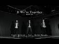 If We're Together - SHOW-GO | YDK Apartment