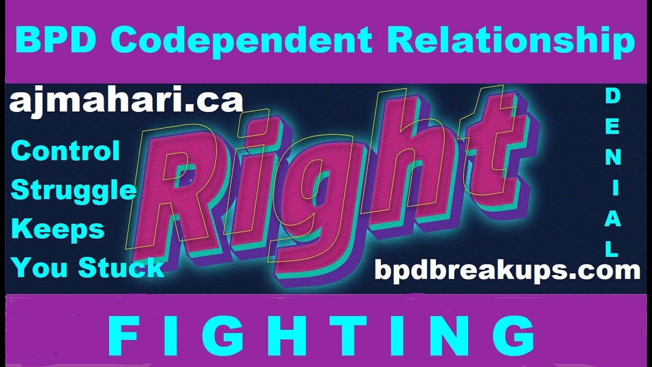 BPD Codependent Relationship Control Struggle of Right Fighting Keeps