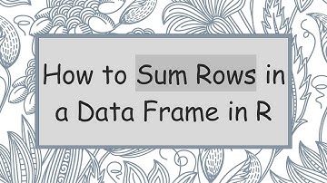 How to Sum Rows in a Data Frame in R