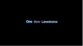 One Shot- Lansdowne- Lyrics video chords