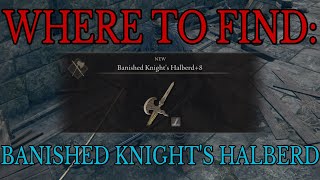 Where to find Banished Knight's Halberd - Elden Ring Guide