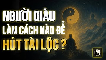 Cổ nhân chỉ ra Người giàu có năng lượng đặc biệt – Đây là cách họ thu hút tiền bạc