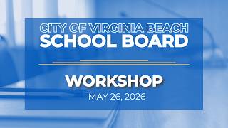 School Board Meeting Workshop - 5/26/26