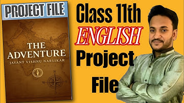 The Adventure – Class 11 English | Full Project File, 2026 | Hornbill 