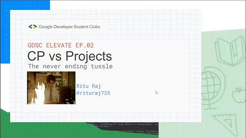 GDSC Elevate | EP 02 - Competitive Programming vs Projects