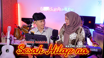SESAH HILAP NA - NAZMI NADIA X KRISHNA SAGARA [LIVE COVER]
