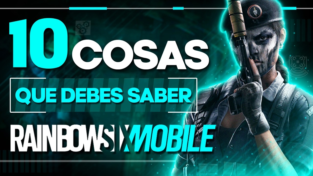 10 COSAS que DEBES SABER ANTES de JUGAR RAINBOW SIX MOBILE