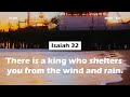  isaiah 32 there is a king who shelters you from the wind and rain acad bible reading