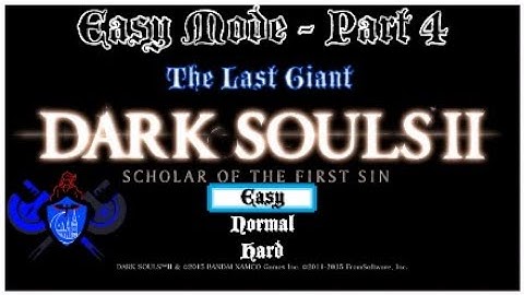 Dark Souls 2: Easy Mode Walkthrough - Part 4 - The Last Giant