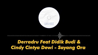Derradru Feat Didik Budi \u0026 Cindy Cintya Dewi - Sayang Ora (video lyrics)