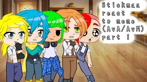 Stickman react to meme (AvA/AvM) part 1