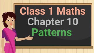 Class 1 Maths Chapter 10 'Patterns' (Part 6) Patterns in Numbers cbse ncert
