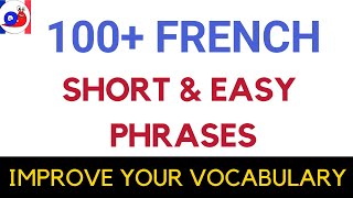 Learn 100+ French Short & Easy Phrases [Improve your vocabulary]